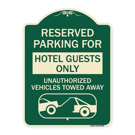 Signmission Reserved Parking for Hotel Guests Unauthorized Vehicles Towed Away Alum, 24" x 18", G-1824-23098 A-DES-G-1824-23098